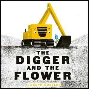 Digger and the Flower Board Book By Joseph Kuefler
