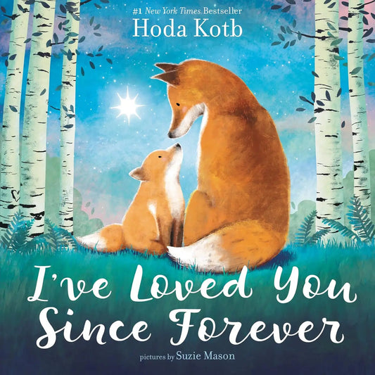 I've Loved You Since Forever By Hoda Kotb| Board Book
