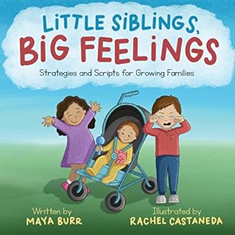 Little Siblings, Big Feelings: Strategies and Scripts for Growing Families image 0