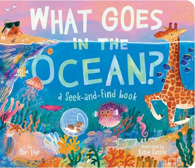 What Goes In The Ocean? by Dori Elys | Interactive Board Book